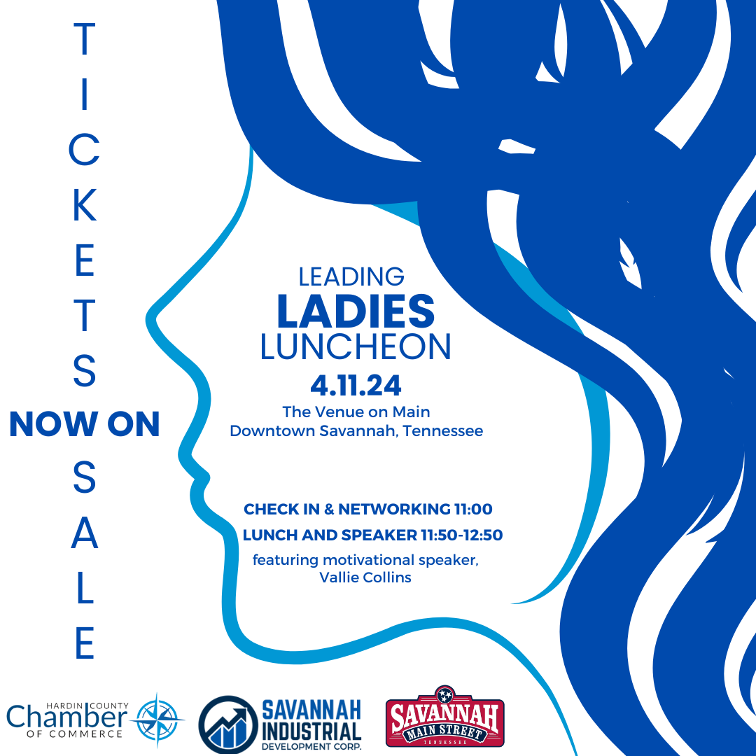 Infographic dated April 11, 2024 with the title at the center: 'Leading Ladies Luncheon' The next line reads 'The Venue on Main Downtown Savannah, Tennessee.', 'Check in and Networking 11:00', 'Lunch and Speaker 11:50-12:50 featuring motivational speaker Vallie Collins.' The left side of the infographic read 'tickets now on sale'. The bottom part shows the sponsors including 'Hardin County Chamber of Commerce', 'Savannah Industrial Development Corporation', and 'Savannah Main Street.'